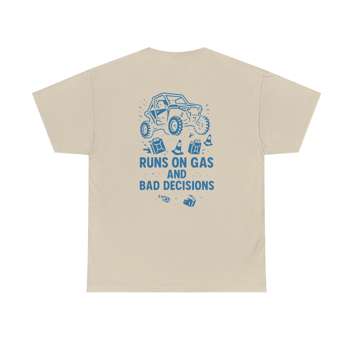 Runs On Gas And Bad Decisions -  T-Shirt