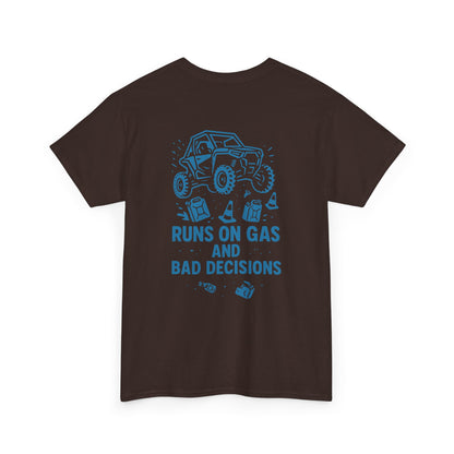 Runs On Gas And Bad Decisions -  T-Shirt